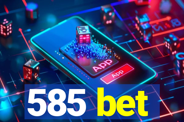 585 bet